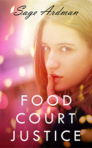 Food Court Justice, a romance novel by Sage Ardman